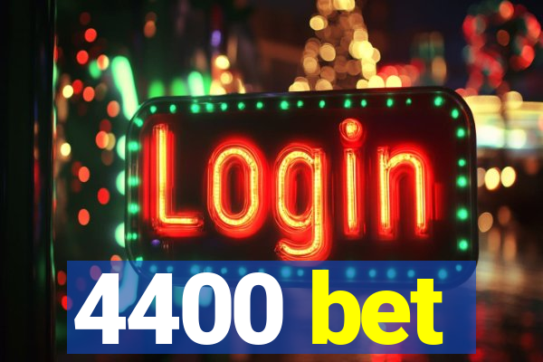 4400 bet